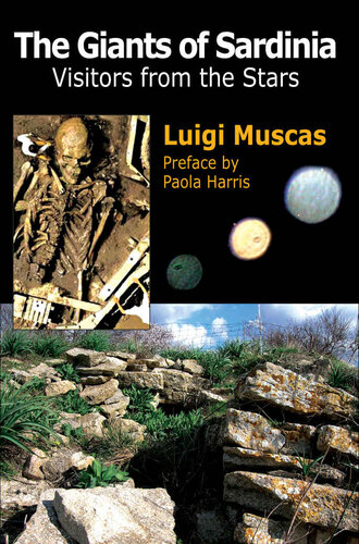 The Giants Of Sardinia Visitors From The Stars Luigi Muscas