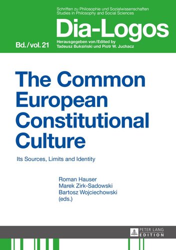 The Common European Constitutional Culture Its Sources Limits And Identity Dialogos New Roman Hauser Editor