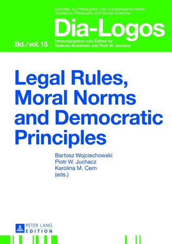Legal Rules Moral Norms And Democratic Principles Dialogos New Bartosz Wojciechowski Editor