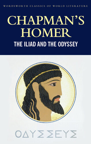 Chapmans Homer The Iliad The Odyssey Homer Author George Chapman Translator