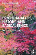 Psychoanalysis History And Radical Ethics Learning To Hear 1st Edition Donna M Orange