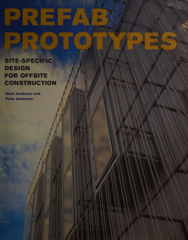 Prefab Prototypes Sitespecific Design For Offsite Construction Mark Anderson