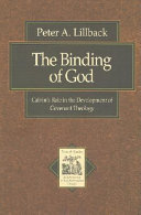 The Binding Of God Calvins Role In The Development Of Covenant Theology 2nd Edition Peter A Lillback