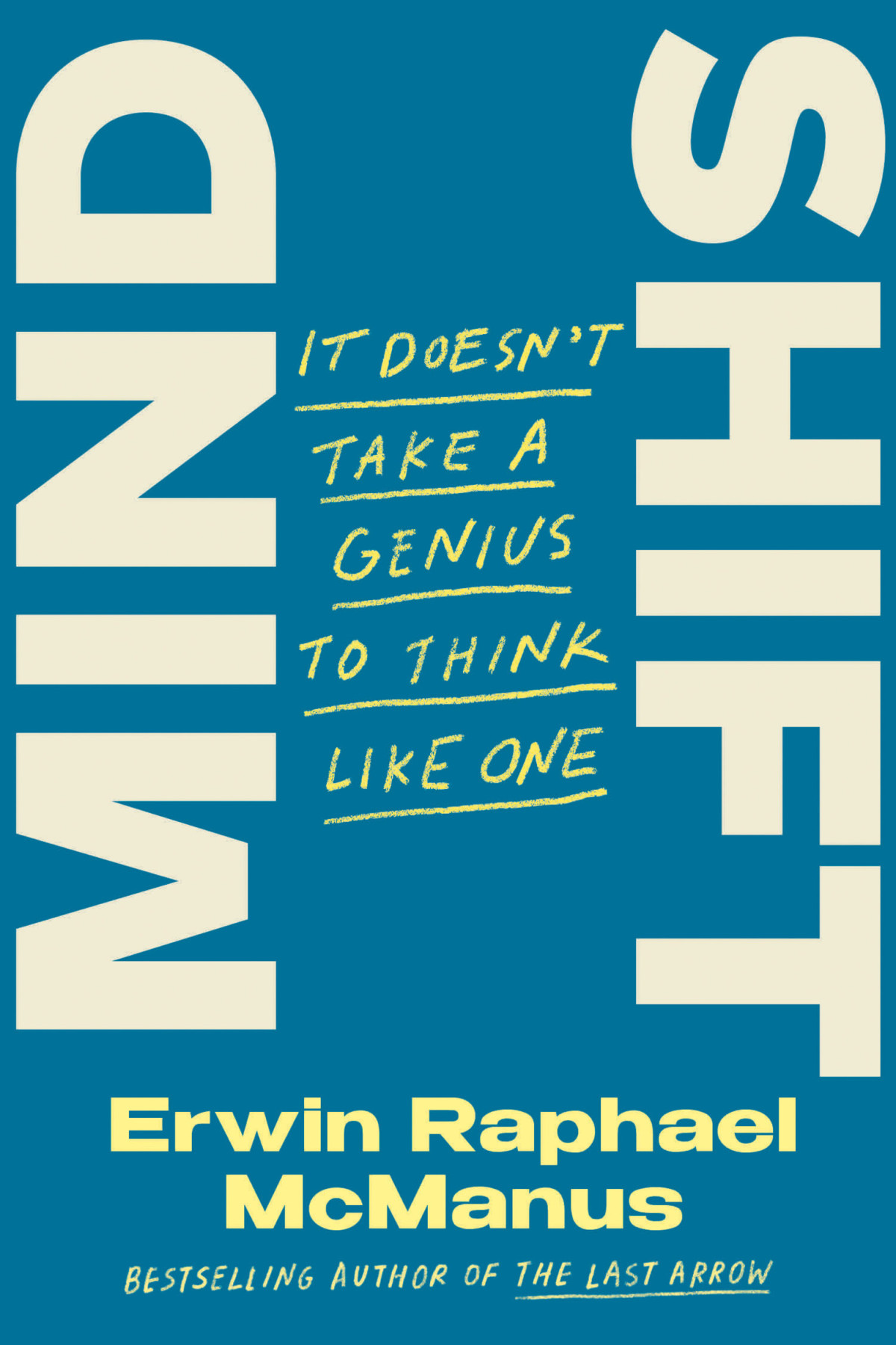 Mind Shift It Doesnt Take A Genius To Think Like One Erwin Raphael Mcmanus