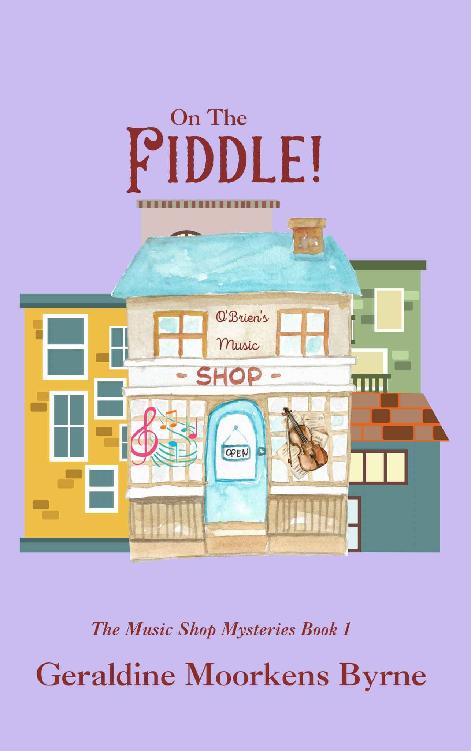 On The Fiddle The Music Shop Mysteries Book 1 Geraldine Moorkens Byrne