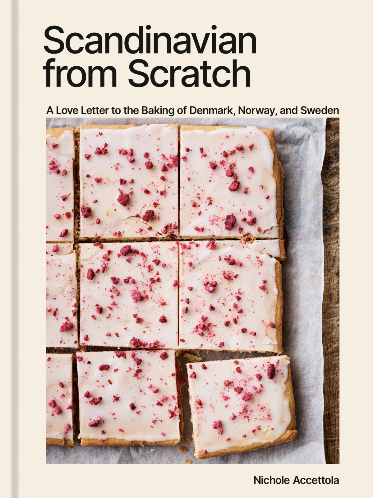 Scandinavian From Scratch A Love Letter To The Baking Of Denmark Norway And Sweden Nichole Accettola