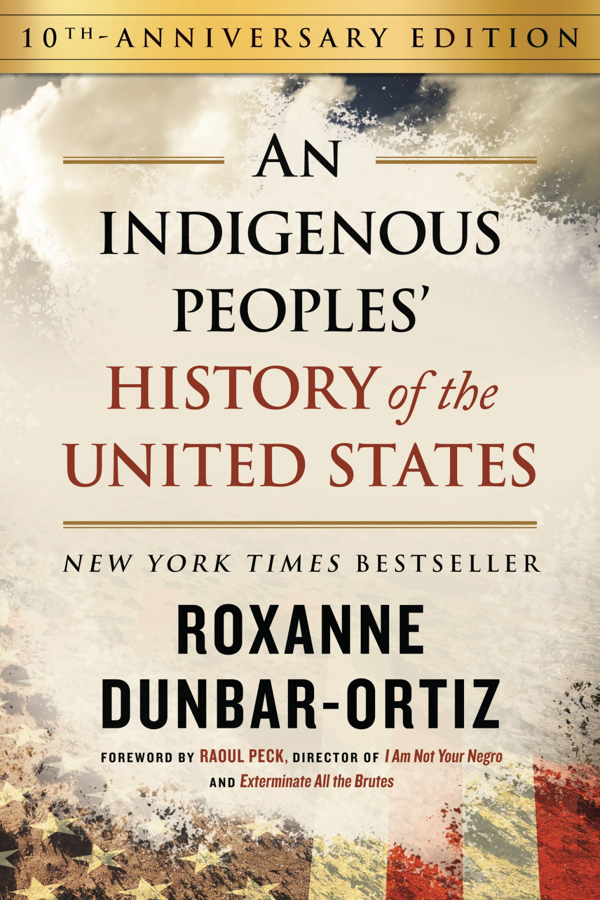 An Indigenous Peoples History Of The United States Roxanne Dunbarortiz