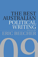 The Best Australian Political Writing 2009 Eric Beecher Ed