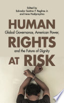 Human Rights At Risk Global Governance American Power And The Future Of Dignity Salvador Santino F Regilme