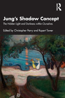 Jungs Shadow Concept The Hidden Light And Darkness Within Ourselves Christopher Perry
