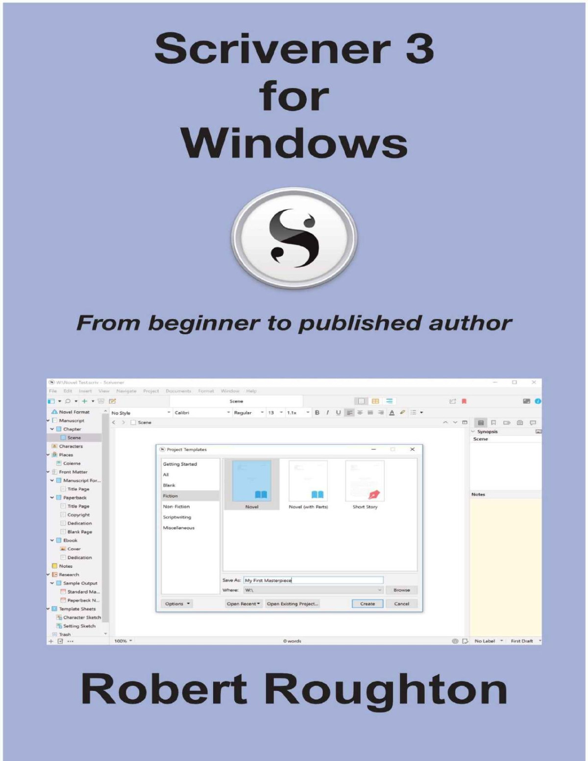 Scrivener 3 For Windows From Beginner To Published Author Scrivener 3 From Beginner To Published Author Robert Roughton