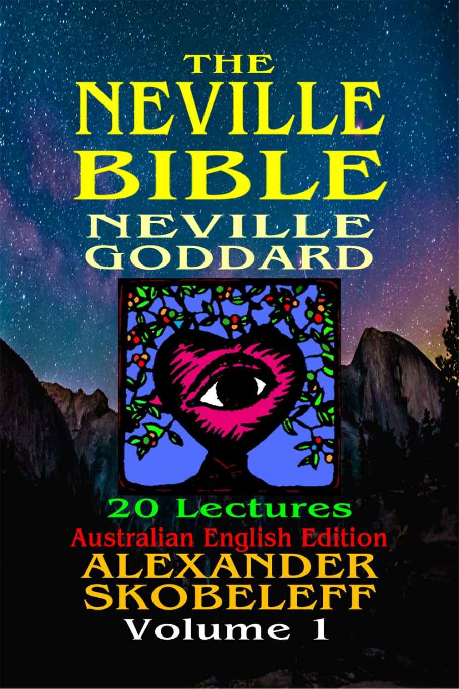 The Neville Bible Version 11 Volume 1 Alexander Skobeleff Neville Goddard