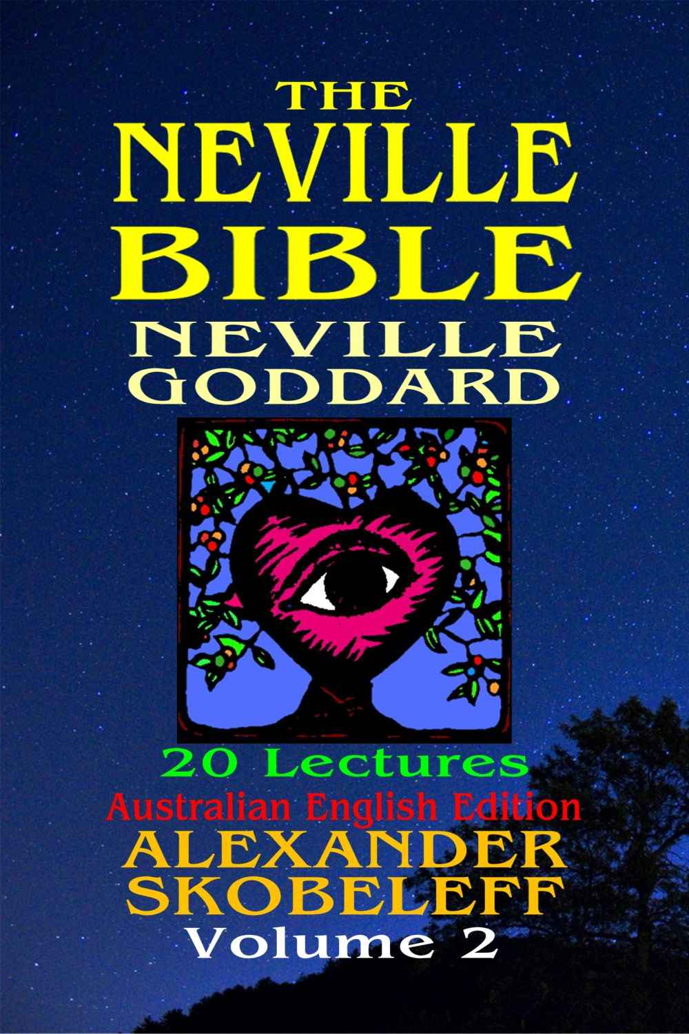 The Neville Bible Version 11 Volume 2 Alexander Skobeleff Neville Goddard