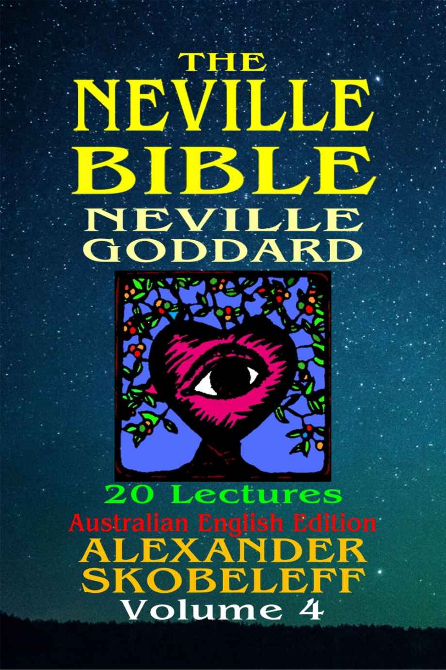The Neville Bible Version 11 Volume 4 Alexander Skobeleff Neville Goddard