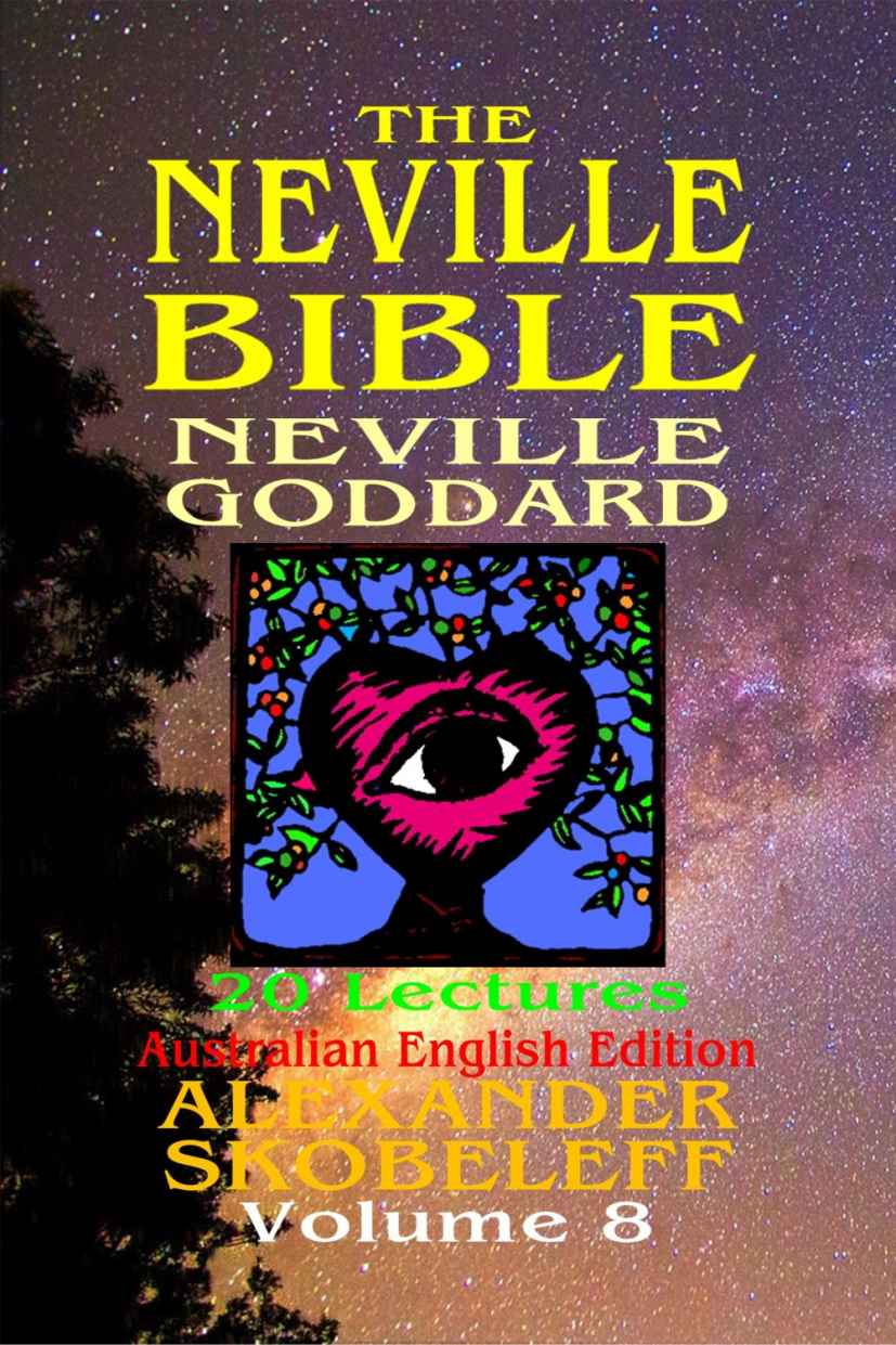 The Neville Bible Version 11 Volume 8 Alexander Skobeleff Neville Goddard