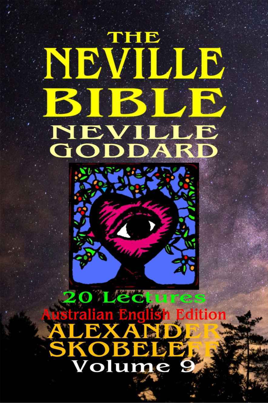 The Neville Bible Version 11 Volume 9 Alexander Skobeleff Neville Goddard