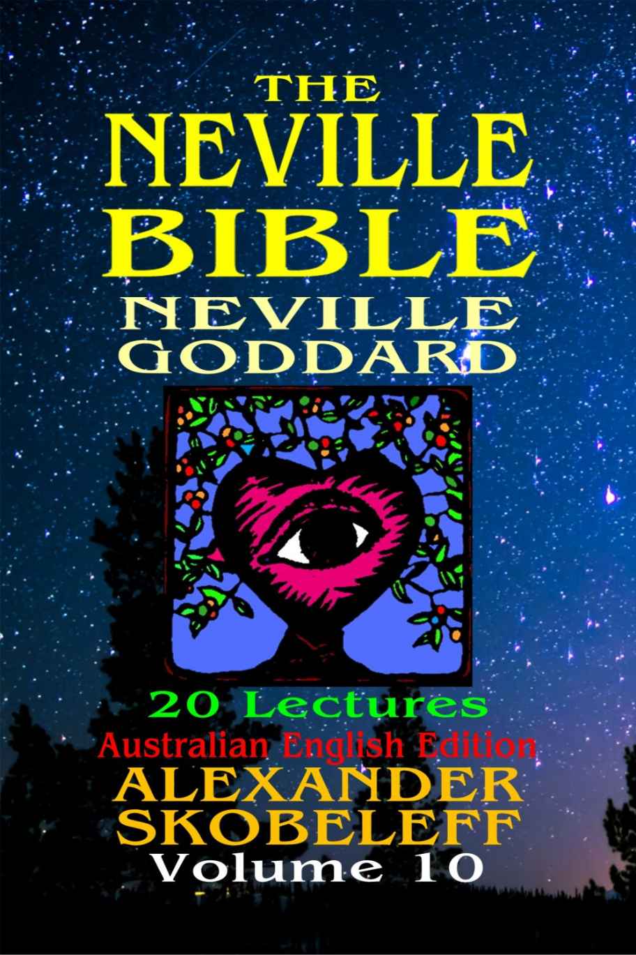 The Neville Bible Version 11 Volume 10 Alexander Skobeleff Neville Goddard