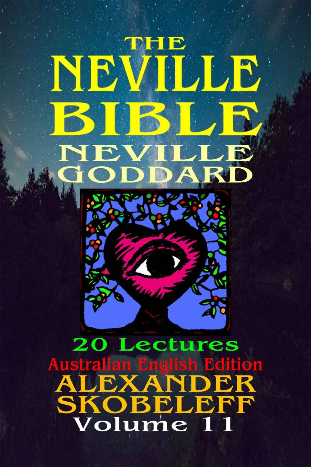 The Neville Bible Version 11 Volume 11 Alexander Skobeleff Neville Goddard