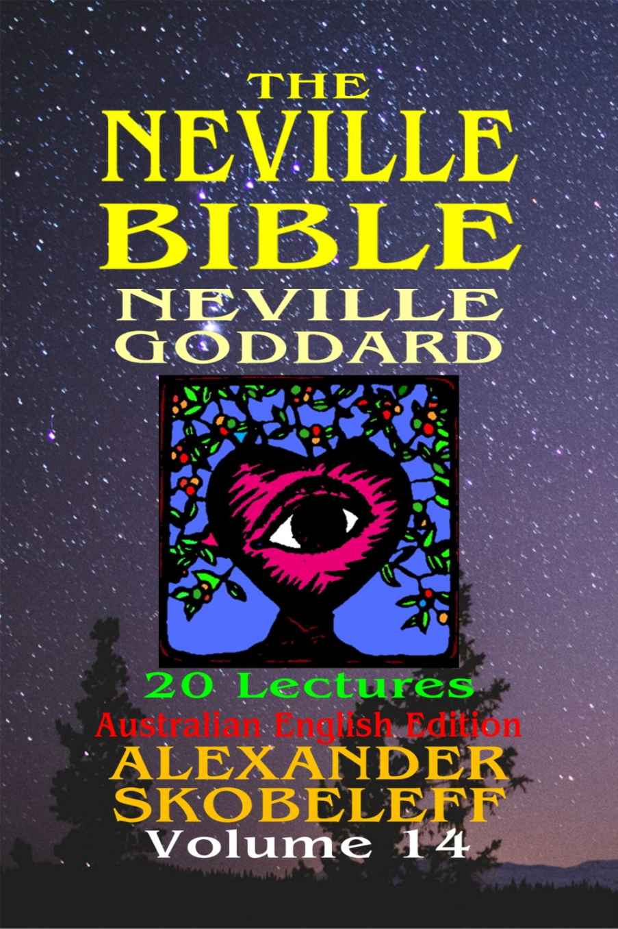 The Neville Bible Version 11 Volume 14 Alexander Skobeleff Neville Goddard