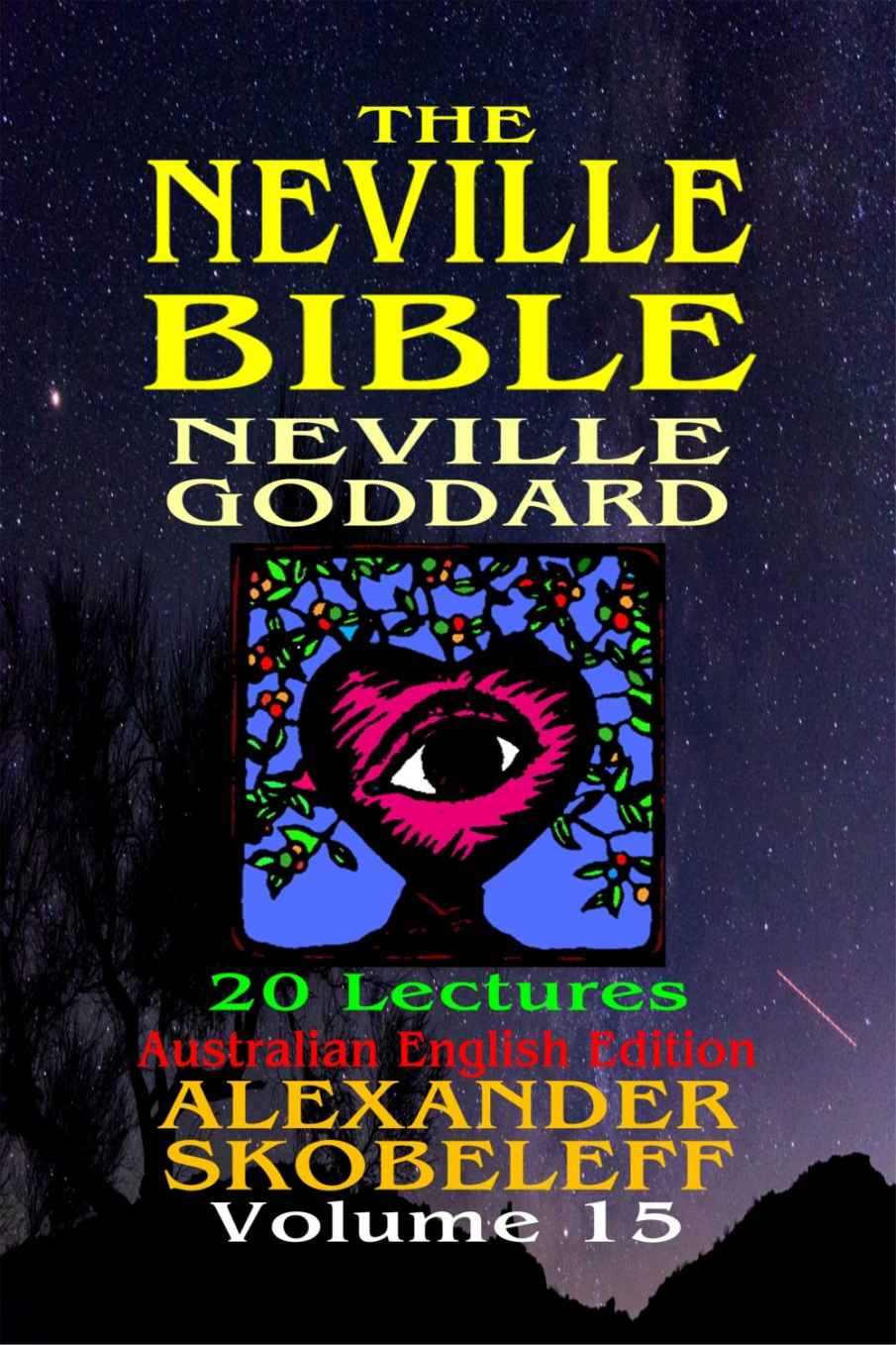 The Neville Bible Version 11 Volume 15 Alexander Skobeleff Neville Goddard
