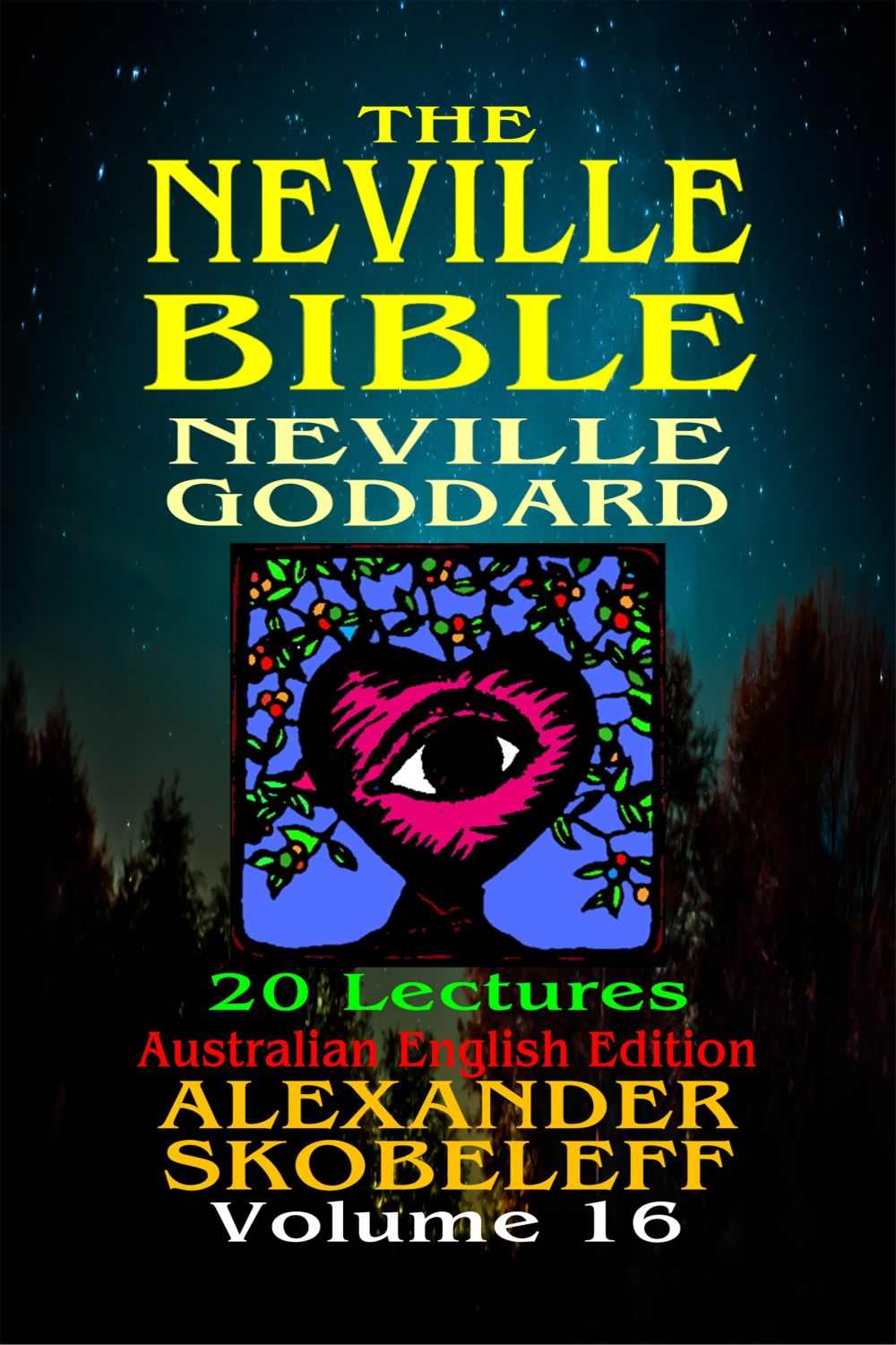 The Neville Bible Version 11 Volume 16 Alexander Skobeleff Neville Goddard
