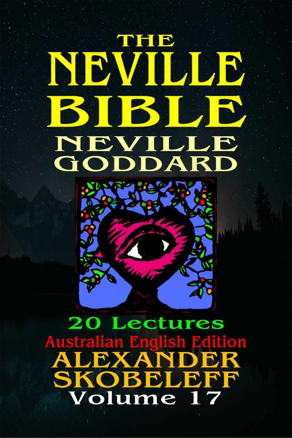 The Neville Bible Version 11 Volume 17 Alexander Skobeleff Neville Goddard