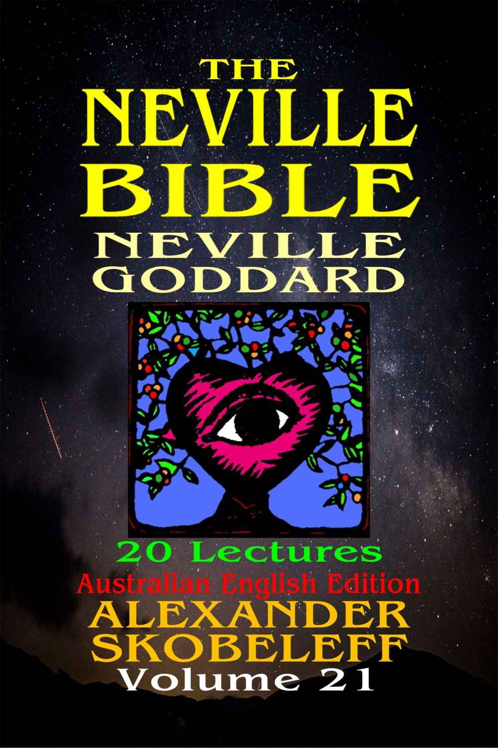 The Neville Bible Version 11 Volume 21 Alexander Skobeleff Neville Goddard