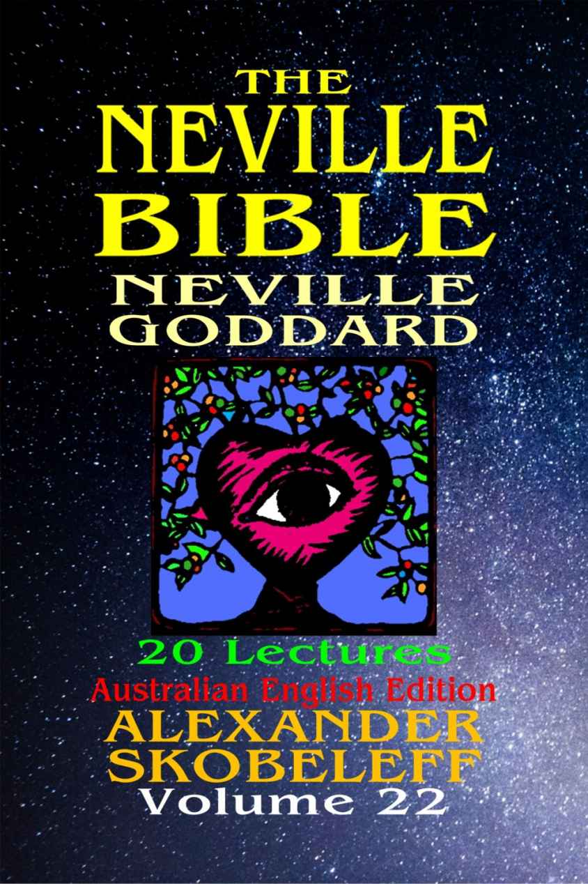 The Neville Bible Version 11 Volume 22 Alexander Skobeleff Neville Goddard