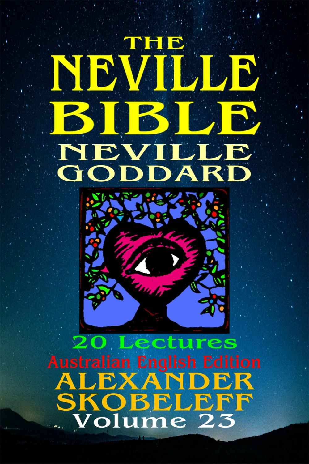 The Neville Bible Version 11 Volume 23 Alexander Skobeleff Neville Goddard