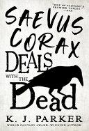 Saevus Corax Deals With The Dead K J Parker
