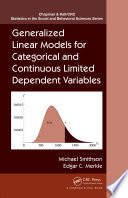 Generalized Linear Models For Categorical And Continuous Limited Dependent Variables Michael Smithson