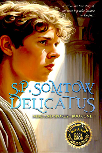 Delicatus From Slave To Empress In Imperial Rome Nero And Sporus Book 1 Sp Somtow