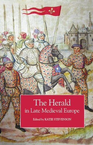 The Herald In Late Medieval Europe Illustrated Katie Stevenson