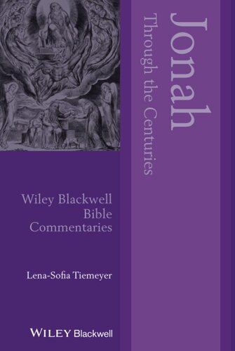 Jonah Through The Centuries Wiley Blackwell Bible Commentaries 1st Edition Lenasofia Tiemeyer