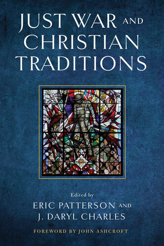 Just War And Christian Traditions 1st Edition Eric Patterson