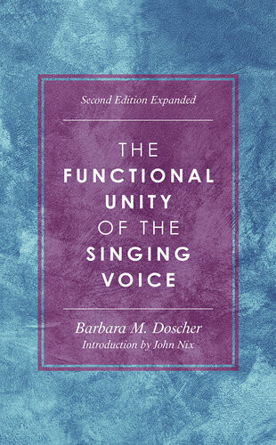 The Functional Unity Of The Singing Voice National Association Of Teachers Of Singing Books 2nd Edition Barbara M Doscher