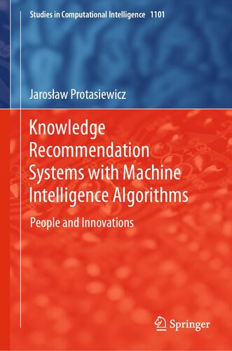 Knowledge Recommendation Systems With Machine Intelligence Algorithms People And Innovations Jarosaw Protasiewicz