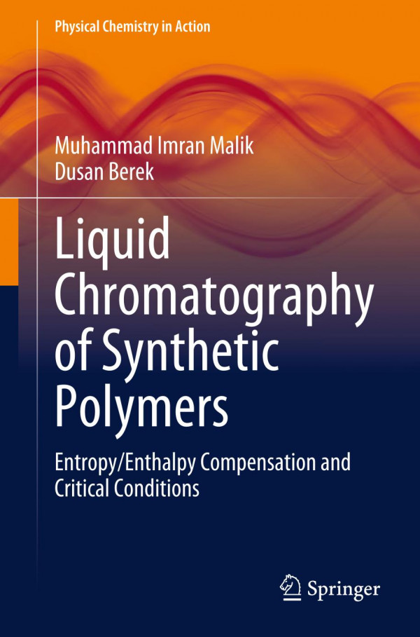 Liquid Chromatography Of Synthetic Polymers Entropyenthalpy Compensation And Critical Conditions Muhammad Imran Malik