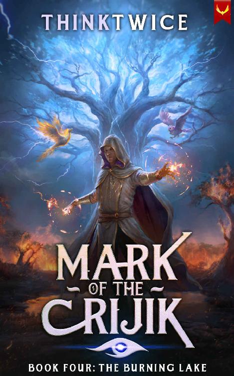 The Burning Lake Mark Of The Crijik Book 4 A Litrpg Adventure Thinktwice