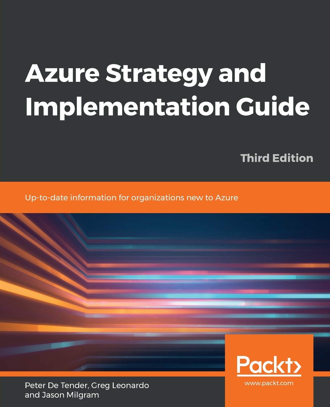 Azure Strategy And Implementation Guide Uptodate Information For Organizations New To Azure Third Edition 3rd Edition Peter De Tender