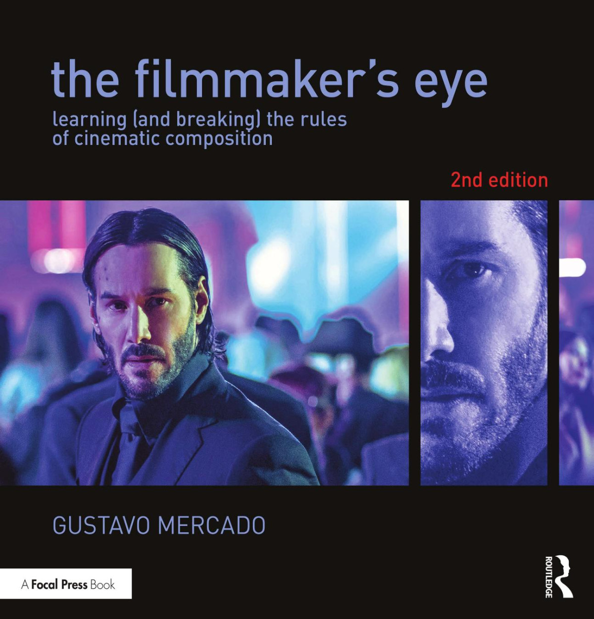 The Filmmakers Eye Learning And Breaking The Rules Of Cinematic Composition 2ed 2nd Gustavo Mercado