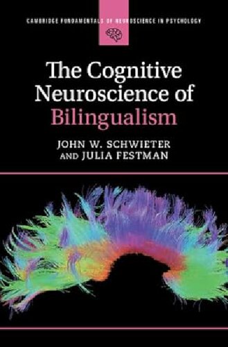 The Cognitive Neuroscience Of Bilingualism 1st Edition John W Schwieter