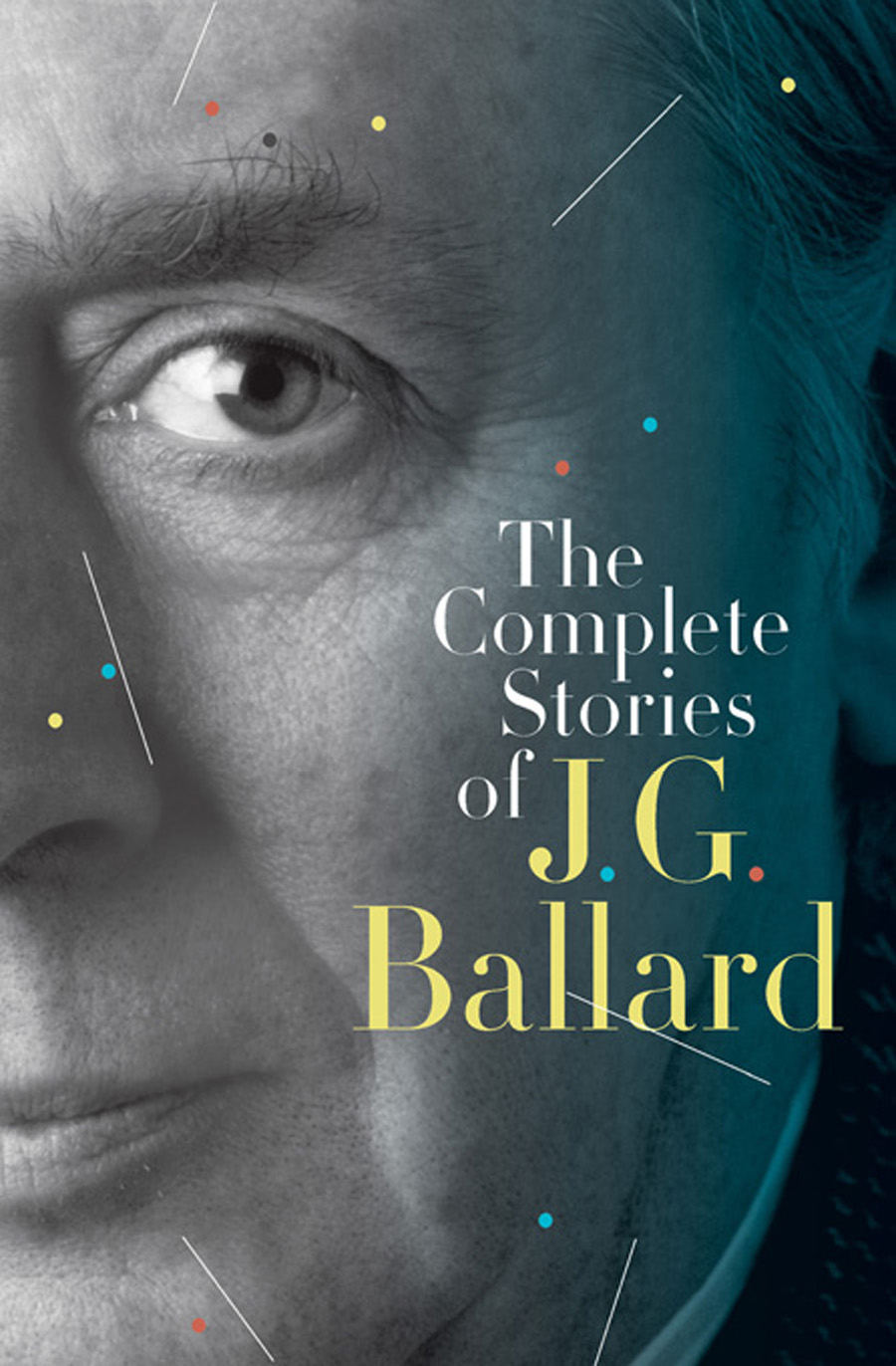The Complete Stories Of J G Ballard J G Ballard