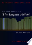 Michael Ondaatjes The English Patient A Readers Guide John Bolland