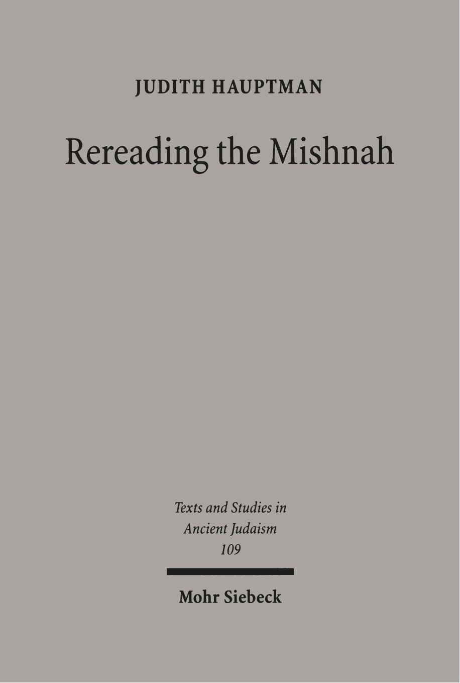 Rereading The Mishnah A New Approach To Ancient Jewish Texts Judith Hauptman