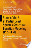 State Of The Art In Partial Least Squares Structural Equation Modeling Plssem Methodological Extensions And Applications In The Social Sciences And Beyond Lcrmioara Radomir