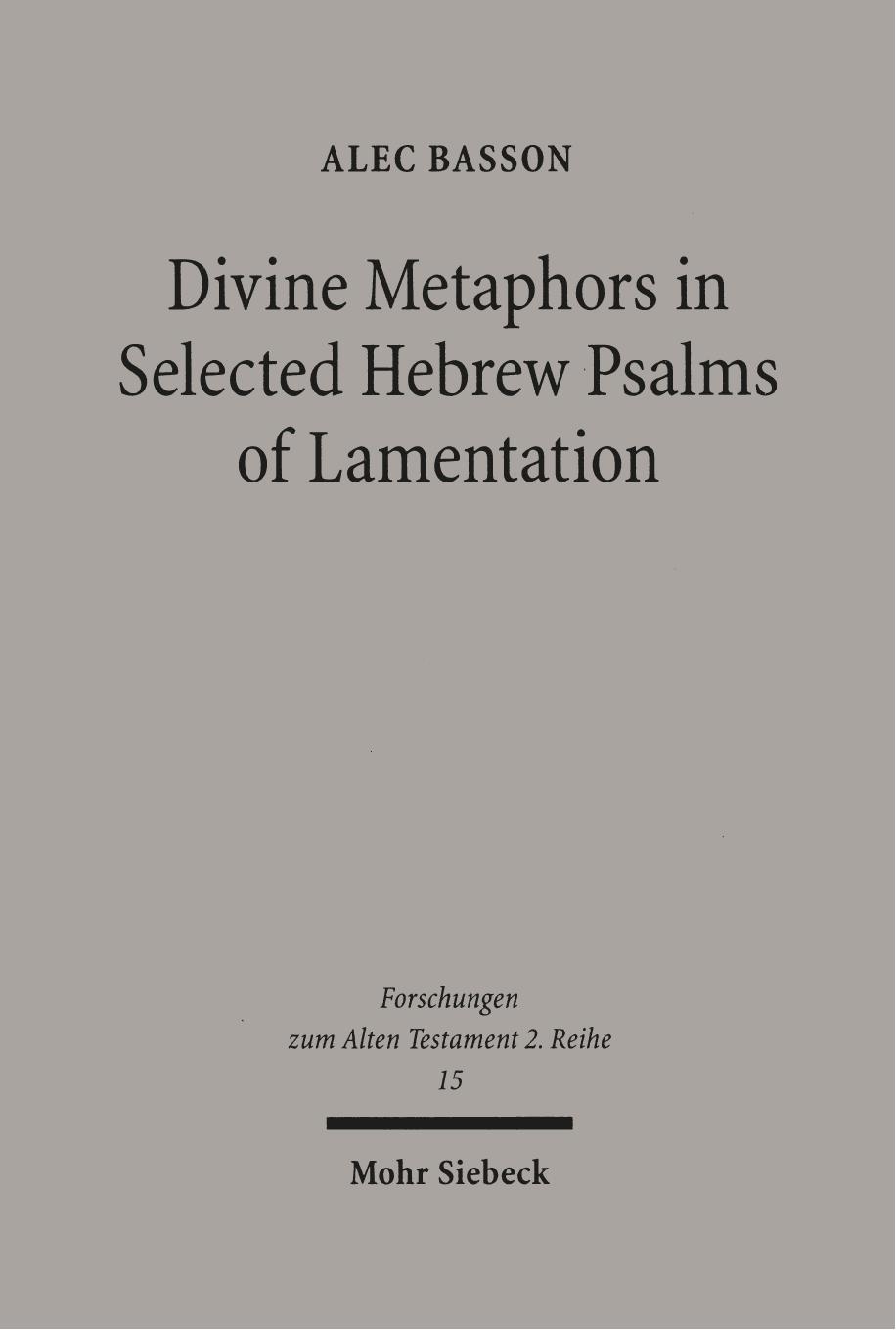 Divine Metaphors In Selected Hebrew Psalms Of Lamentation Alec Basson