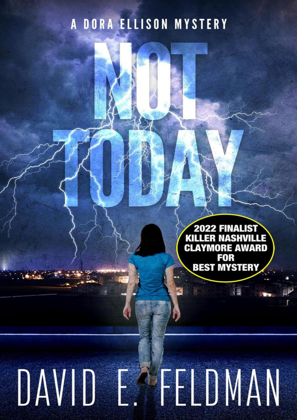 Not Today Dora Ellison Mystery Series Volume 1 David E Feldman