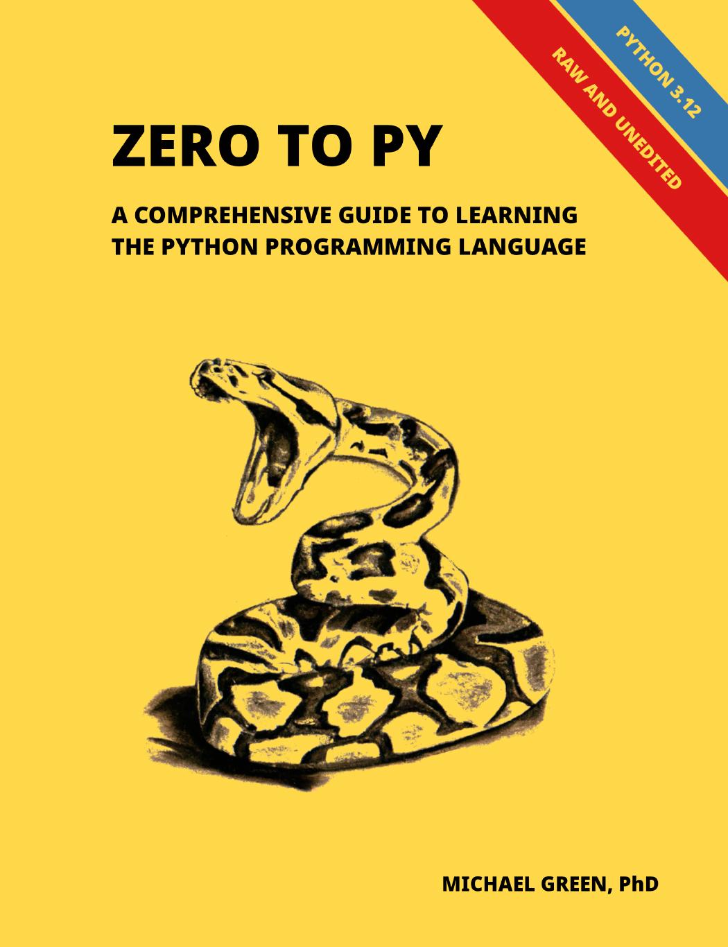 Zero To Py A Comprehensive Guide To Learning The Python Programming Language Michael Green