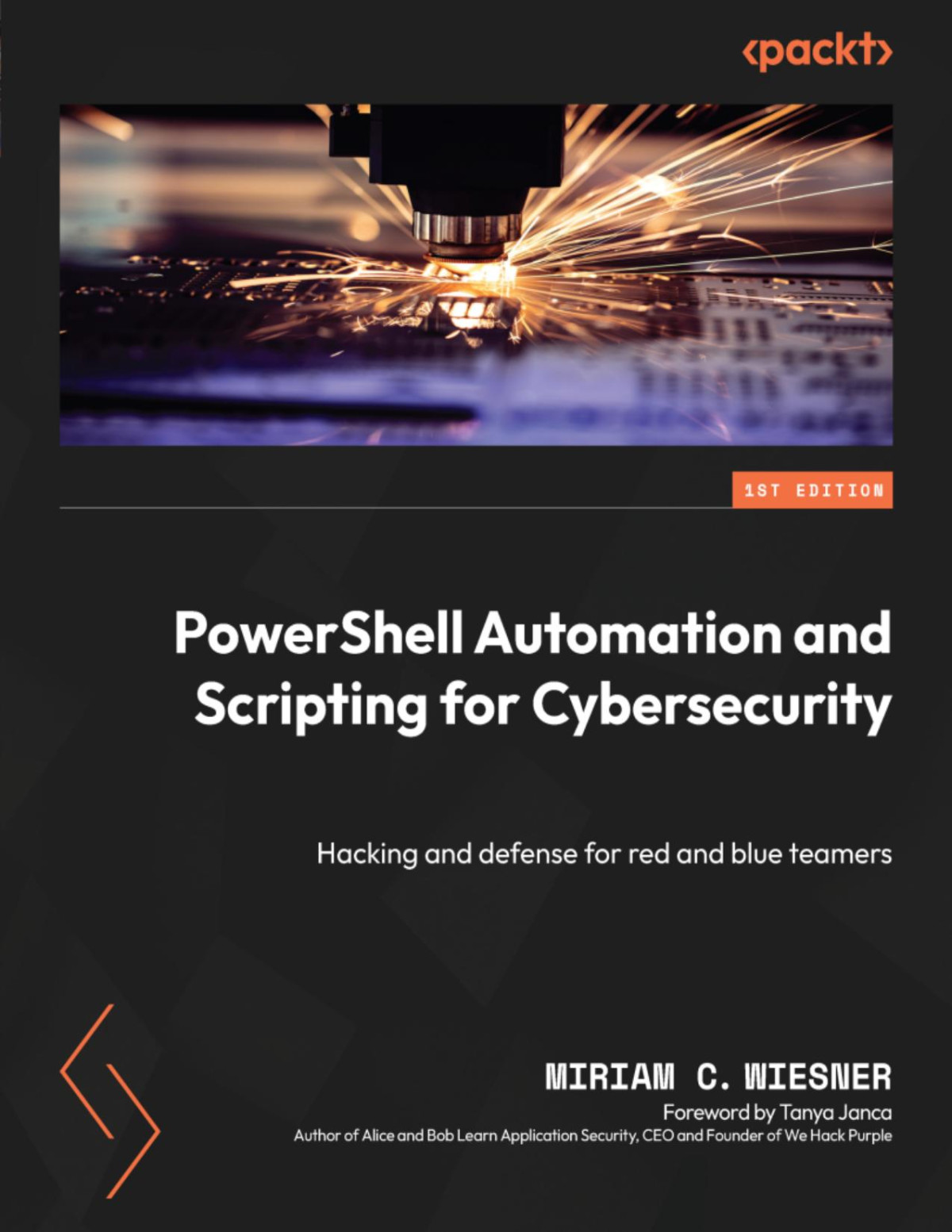 Powershell Automation And Scripting For Cybersecurity Hacking And Defense For Red And Blue Teamers Converted Miriam C Wiesner